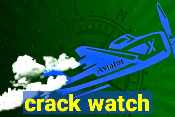 crack watch